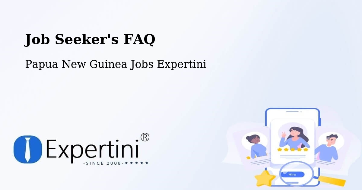 Job Seeker FAQ – Kikori - Papua New Guinea Jobs Expertini