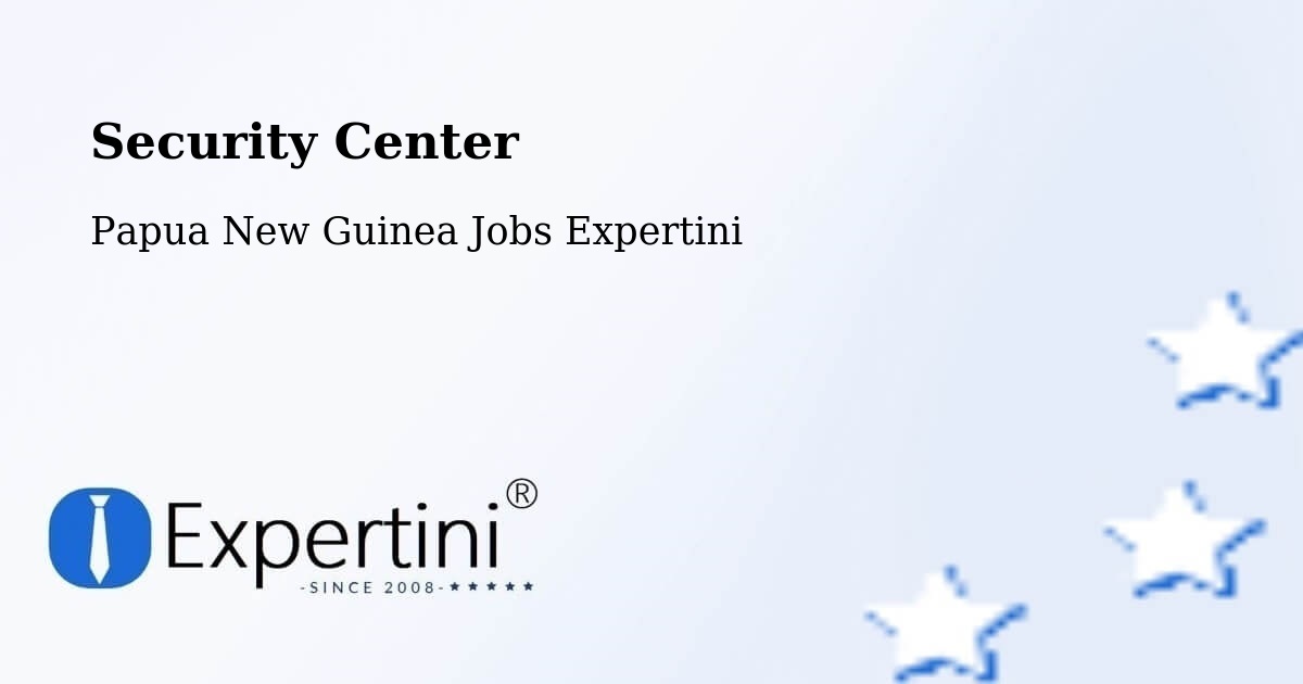 Security & Compliance – Kikori - Papua New Guinea Jobs Expertini